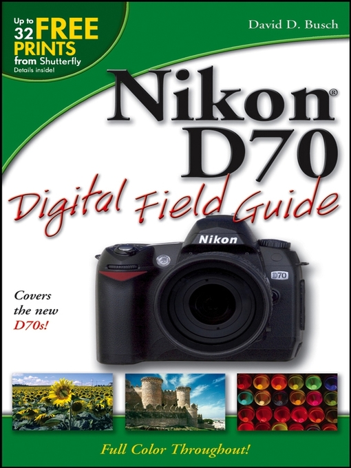 Nikon D70 Digital Field Guide (eBook): Digital Field Guide Series, Book 248